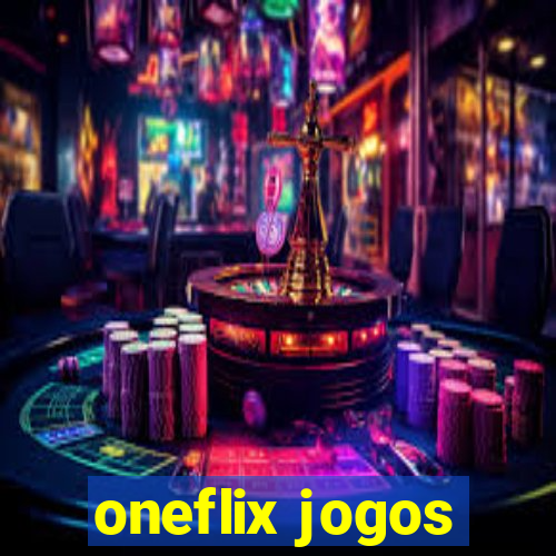 oneflix jogos